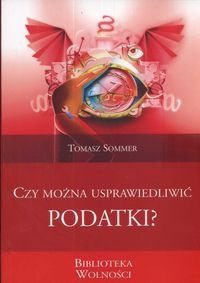 Okładka: Tomasz Sommer - Czy można usprawiedliwić podatki?