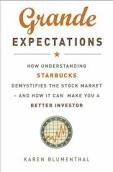 Okładka: Karen Blumenthal - Grande expectations. How understanding Starbucks demistifies the stock market and how it can make you a better investor