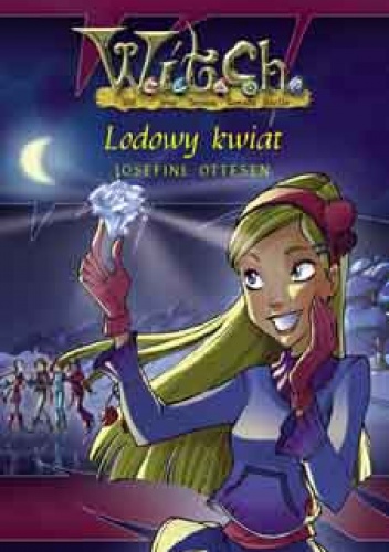 Okładka: Josefine Ottesen - W.I.T.C.H. Lodowy kwiat