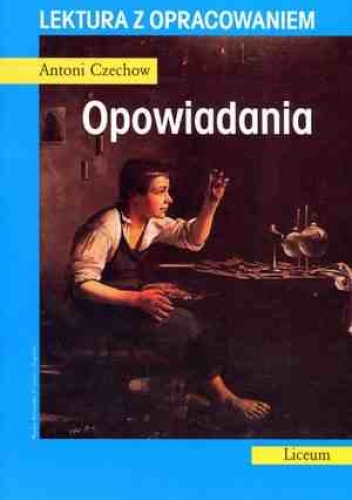 Okładka: Antoni Czechow - Opowiadania. Lektura z opracowaniem