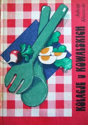 Okładka: Jadwiga Kłossowska - Kolacje u Kowalskich