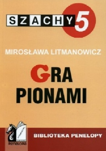 Okładka: Mirosława Litmanowicz - Szachy. Część 5. Gra pionami