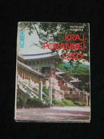 Okładka: Krystyna Konecka - Korea Kraj porannej ciszy