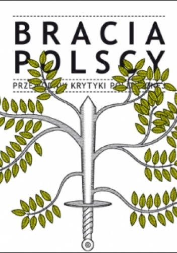 Okładka:  praca zbiorowa - Bracia polscy. Przewodnik Krytyki Politycznej
