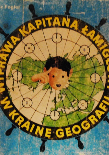 Okładka: Janusz Fogler - Wyprawa Kapitana Łamigłowy w krainę geografii