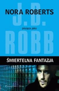 Okładka: J.D. Robb - Śmiertelna fantazja