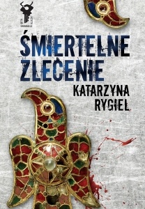 Okładka: Katarzyna Rygiel - Śmiertelne zlecenie