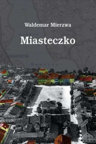 Okładka: Waldemar Mierzwa - Miasteczko