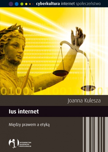 Okładka: Joanna Kulesza - Ius internet. Między prawem a etyką