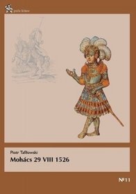Okładka: Piotr Tafiłowski - Mohacs 29 VIII 1526