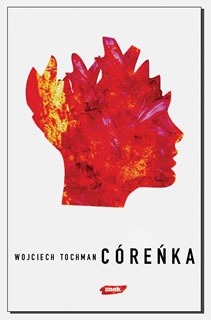 Okładka: Wojciech Tochman - Córeńka