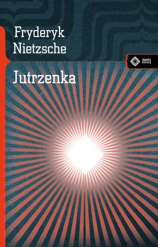 Okładka: Fryderyk Nietzsche - Jutrzenka. Myśli o przesądach moralnych