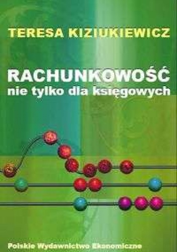 Okładka: Teresa Kiziukiewicz - Rachunkowość nie tylko dla księgowych