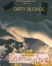 Okładka: Courtney Love - Dirty Blonde: The Diaries of Courtney Love