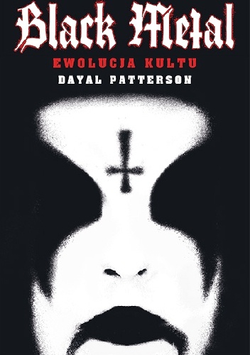 Okładka: Dayal Patterson - Black Metal: Ewolucja kultu