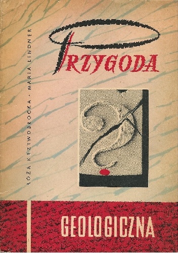Okładka: Róża Krzywobłocka - Przygoda geologiczna