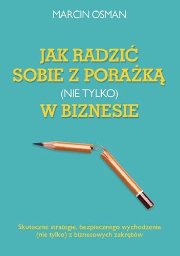 Okładka: Marcin Osman - Jak radzić sobie z porażką (nie tylko) w biznesie