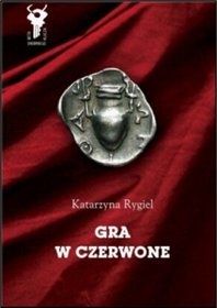 Okładka: Katarzyna Rygiel - Gra w czerwone