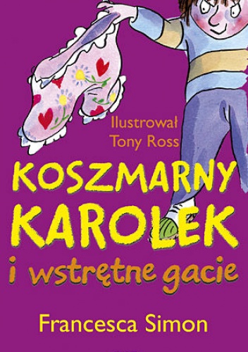 Okładka: Francesca Simon - Koszmarny Karolek i wstrętne gacie