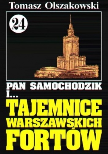 Okładka: Tomasz Olszakowski - Pan Samochodzik i tajemnice Warszawskich Fortów