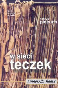 Okładka: Henryk Piecuch - W sieci teczek