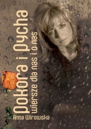 Okładka: Anna Wirowska - Pokora i pycha. Wiersze dla nas i o nas