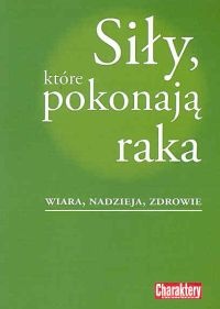 Okładka:  praca zbiorowa - Siły, które pokonają raka