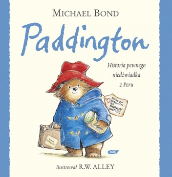 Okładka: Michael Bond - Paddington: Historia pewnego niedźwiadka z Peru
