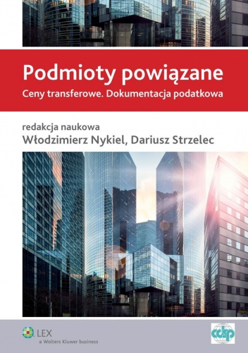 Okładka: Włodzimierz Nykiel - Podmioty powiązane. Ceny transferowe. Dokumentacja podatkowa