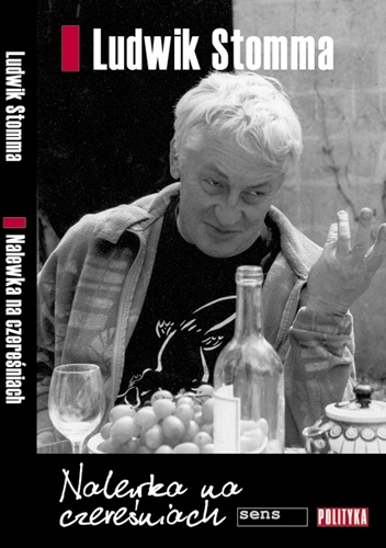 Okładka: Ludwik Stomma - Nalewka na czereśniach