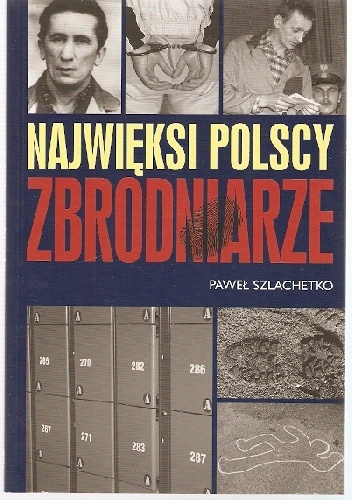 Okładka: Paweł Szlachetko - Najwięksi polscy zbrodniarze