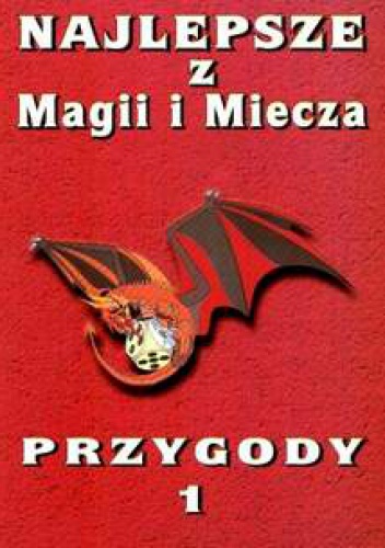 Okładka:  Redakcja magazynu Magia i Miecz - Najlepsze z Magii i Miecza. Przygody 1