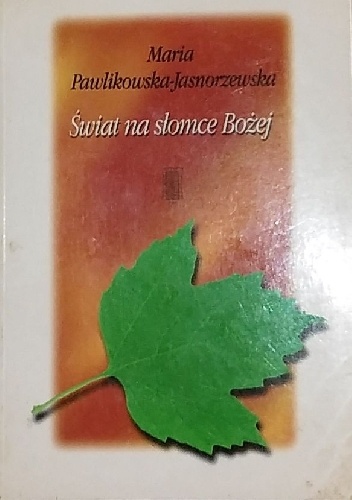Okładka: Maria Pawlikowska-Jasnorzewska - Świat na słomce Bożej