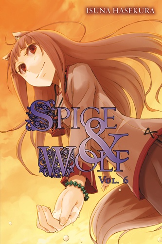 Okładka: Isuna Hasekura - Spice and Wolf (novel) vol. 6