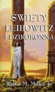 Okładka: Walter Michael Miller - Święty Leibowitz i dzikokonna