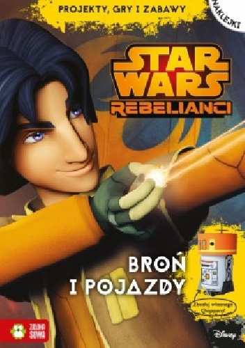 Okładka: Anna Sobich-Kamińska - Broń i pojazdy. Star Wars Rebelianci