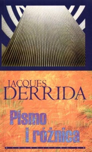 Okładka: Jacques Derrida - Pismo i różnica