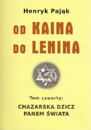 Okładka: Henryk Pająk - Chazarska dzicz panem świata Tom IV: Od Kaina do Lenina