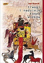 Okładka: Jan Kracik - Trwogi i nadzieje końca wieków