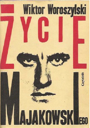 Okładka: Wiktor Woroszylski - Życie Majakowskiego