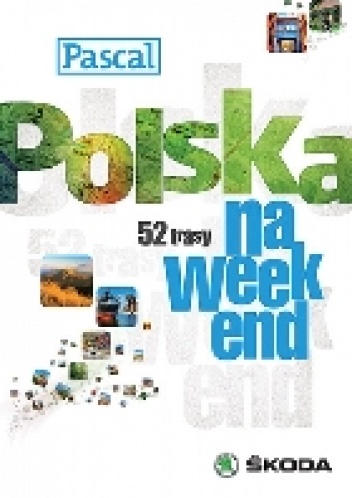 Okładka:  praca zbiorowa - Polska na weekend . 52 trasy.