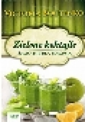 Okładka: Victoria Boutenko - Zielone koktajle. Smoothie dla zdrowia