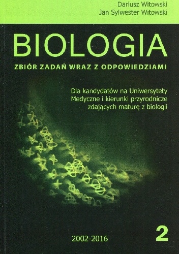 Okładka: Dariusz Witowski - Biologia. Zbiór zadań wraz z odpowiedziami. Tom 2. Edycja matura 2015