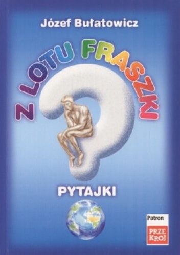 Okładka: Józef Bułatowicz - Z lotu fraszki. Pytajki