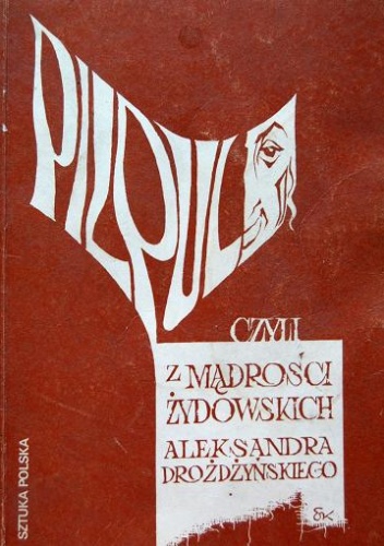 Okładka: Aleksander Drożdżyński - PILPUL czyli o mądrościach żydowskich