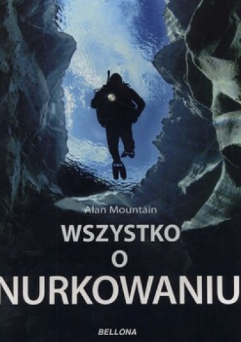 Okładka: Alan Mountain - Wszystko o nurkowaniu