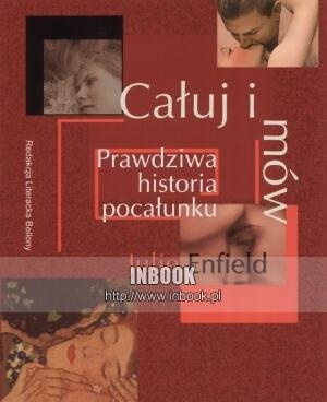 Okładka: Julie Enfield - Całuj i mów. Prawdziwa historia pocałunku