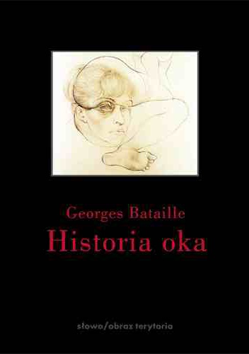Okładka: Georges Bataille - Historia oka i inne historie