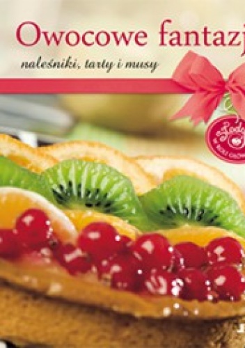 Okładka:  - Owocowe fantazje. Naleśniki tarty i musy