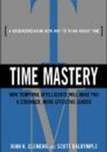 Okładka:  Clemens - Time Mastery How Temporal Intelligence Will Make You A Stron